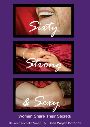 Sixty Strong and Sexy: Women Share Their Secrets